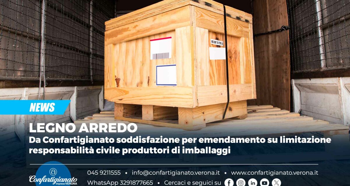 LEGNO ARREDO – Da Confartigianato soddisfazione per emendamento su limitazione responsabilità civile produttori imballaggio