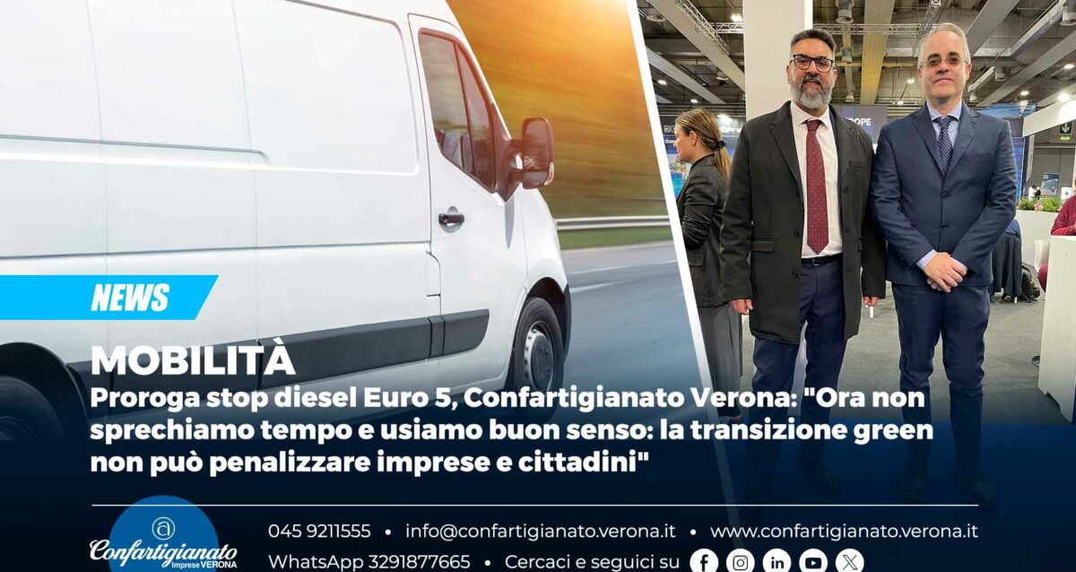MOBILITÀ – Proroga stop diesel Euro 5, Confartigianato Verona: "Ora non sprechiamo tempo e usiamo buon senso: la transizione green non può penalizzare imprese e cittadini"