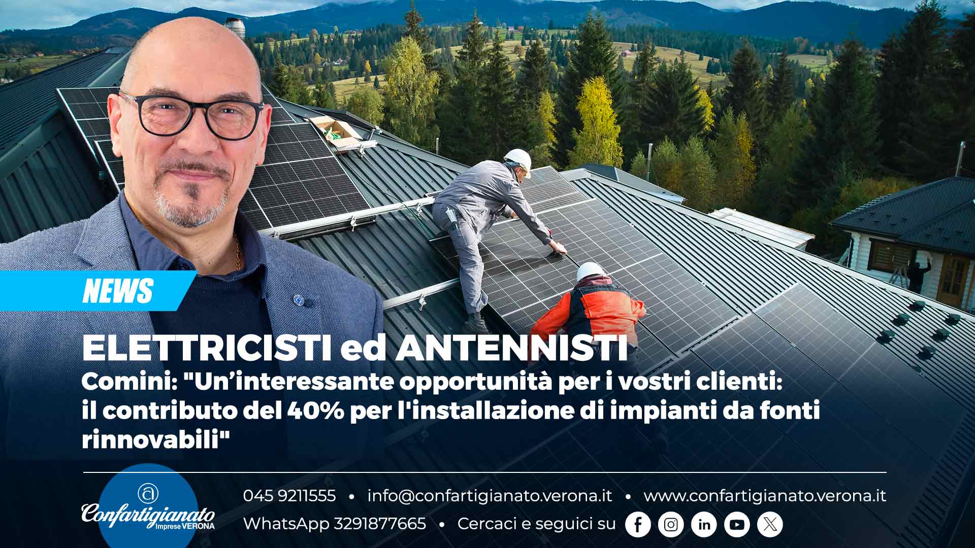 ELETTRICISTI e ANTENNISTI – Luca Comini: "Un’interessante opportunità per i vostri clienti: il contributo del 40% per l'installazione di impianti da fonti rinnovabili"