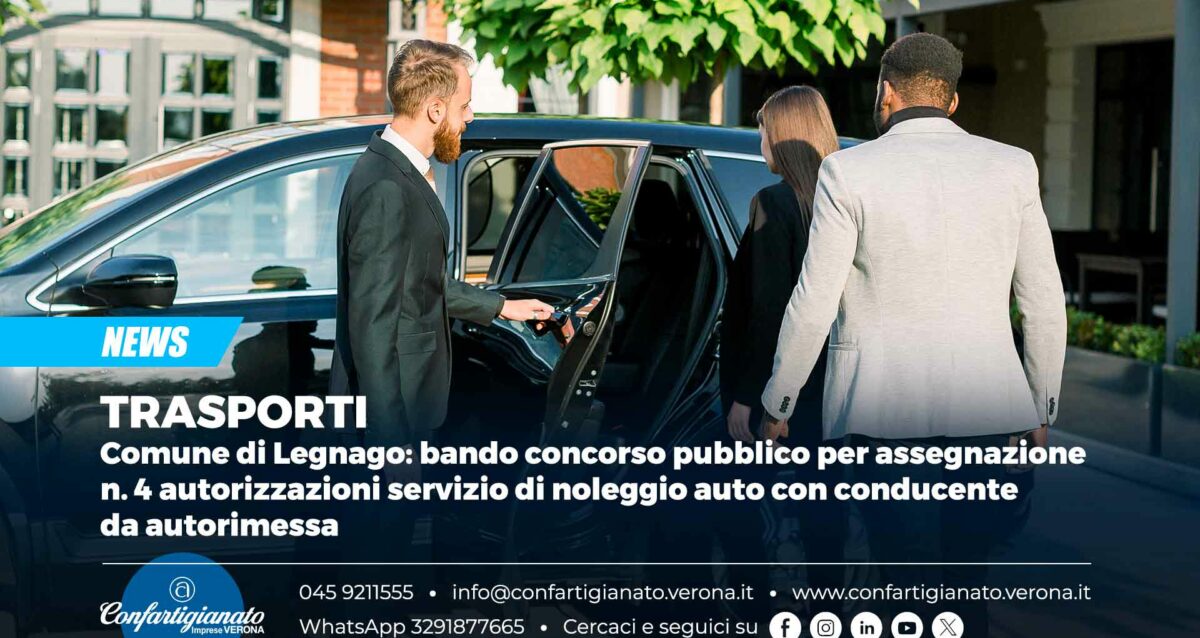 TRASPORTI – Comune di Legnago: bando concorso pubblico per assegnazione n. 4 autorizzazioni servizio di noleggio auto con conducente da autorimessa
