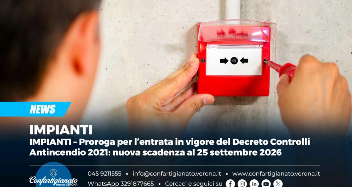 IMPIANTI – Proroga per l’entrata in vigore del Decreto Controlli Antincendio 2021: nuova scadenza al 25 settembre 2026