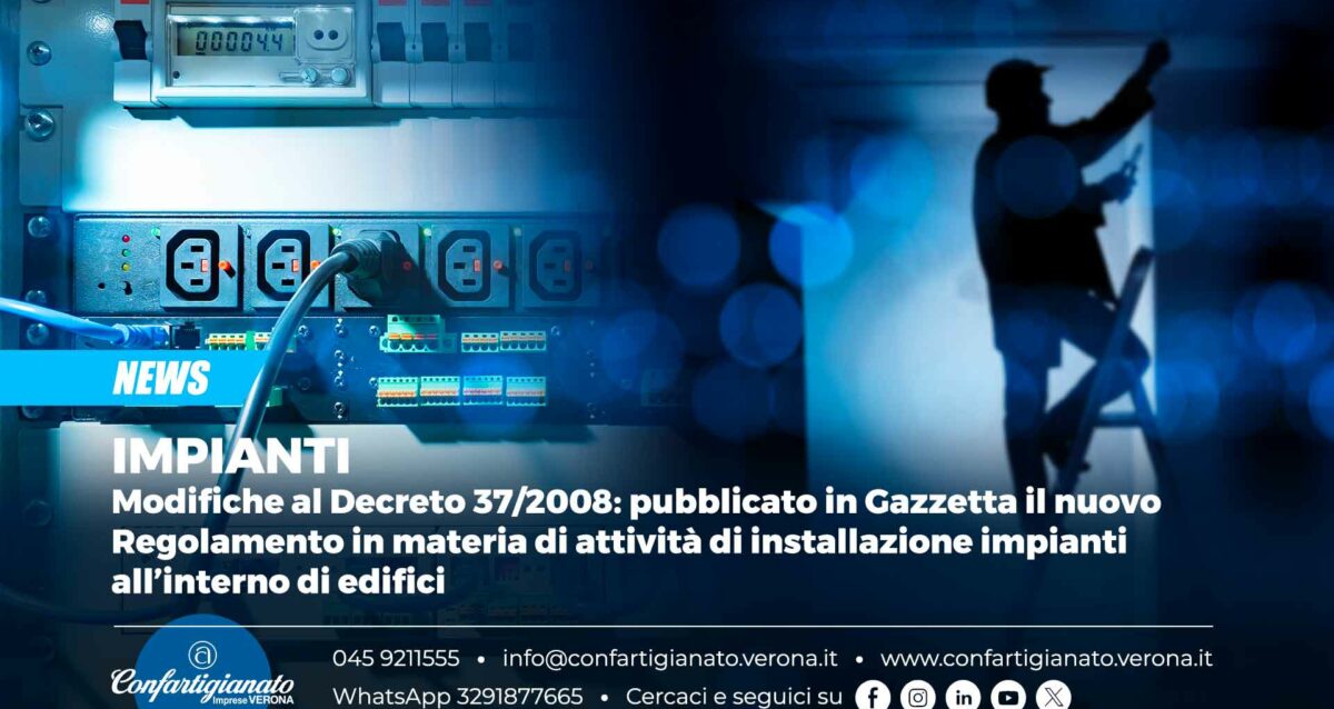 IMPIANTI – Modifiche al Decreto 37/2008: pubblicato in Gazzetta il nuovo Regolamento in materia di attività di installazione impianti all’interno di edifici