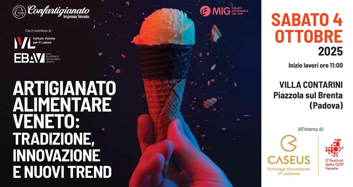 ALIMENTAZIONE – Convegno “L’Artigianato Alimentare Veneto: tradizione, innovazione e nuovi trend”:sabato 4 ottobre a Villa Contarini (Piazzolla sul Brenta, Padova)