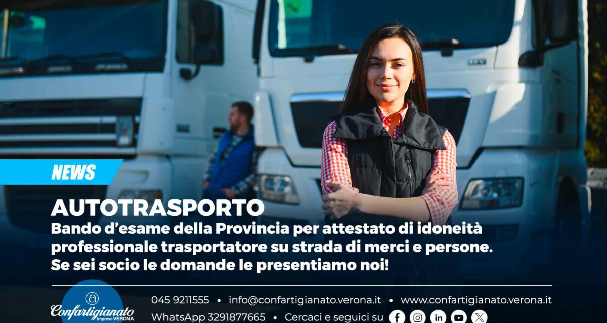 AUTOTRASPORTO – Bando d’esame della Provincia per attestato di idoneità professionale trasportatore su strada di merci e persone. Se sei socio le domande le presentiamo noi!