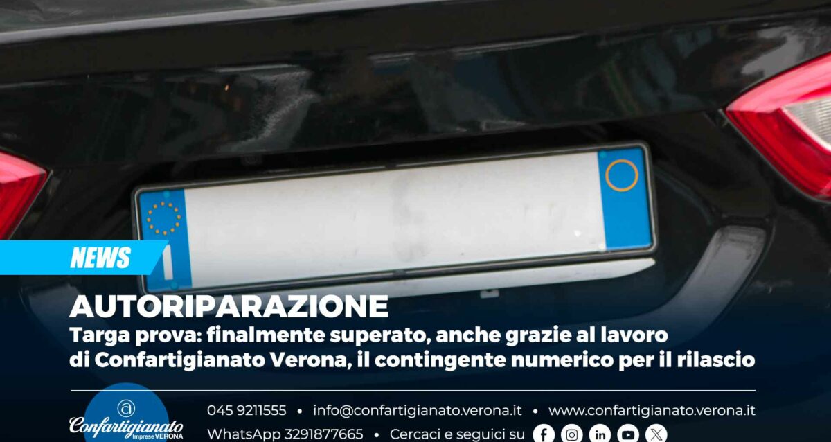 AUTORIPARAZIONE – Targa prova: finalmente superato, anche grazie al lavoro di Confartigianato Verona, il contingente numerico per il rilascio