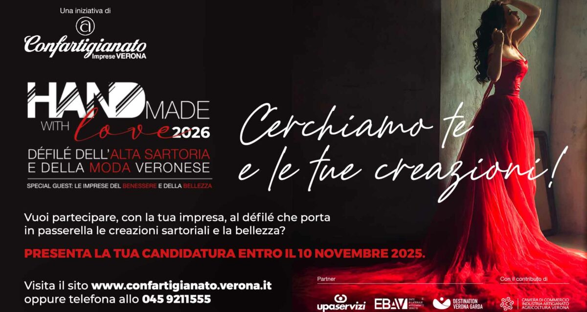 MODA E BENESSERE – Vuoi partecipare all’edizione 2026 di “Handmade with Love – Defilé dell’Alta Sartoria e della Moda Veronese”? Presenta la tua candidatura!