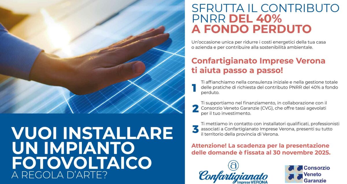 ENERGIA – Vuoi installare un impianto fotovoltaico? Sfrutta il contributo PNRR del 40% a fondo perduro. Confartigianato Verona ti aiuta passo a passo!