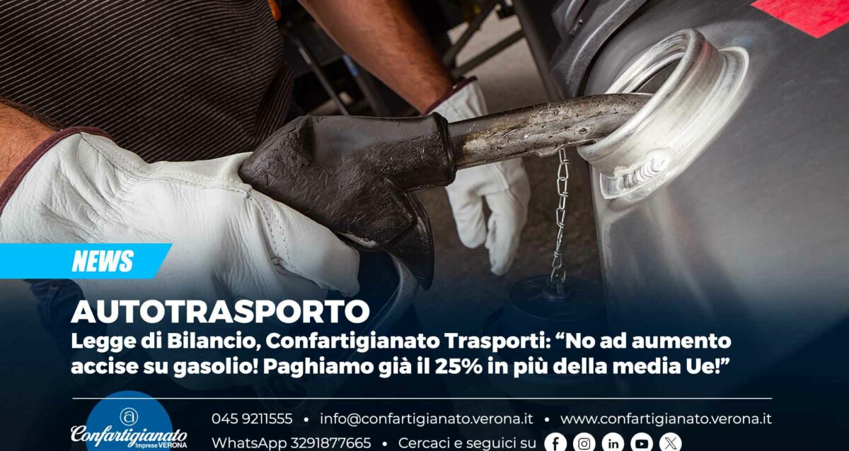 AUTOTRASPORTO – Legge di Bilancio, Confartigianato Trasporti: “No ad aumento accise su gasolio! Paghiamo già il 25% in più della media Ue!”