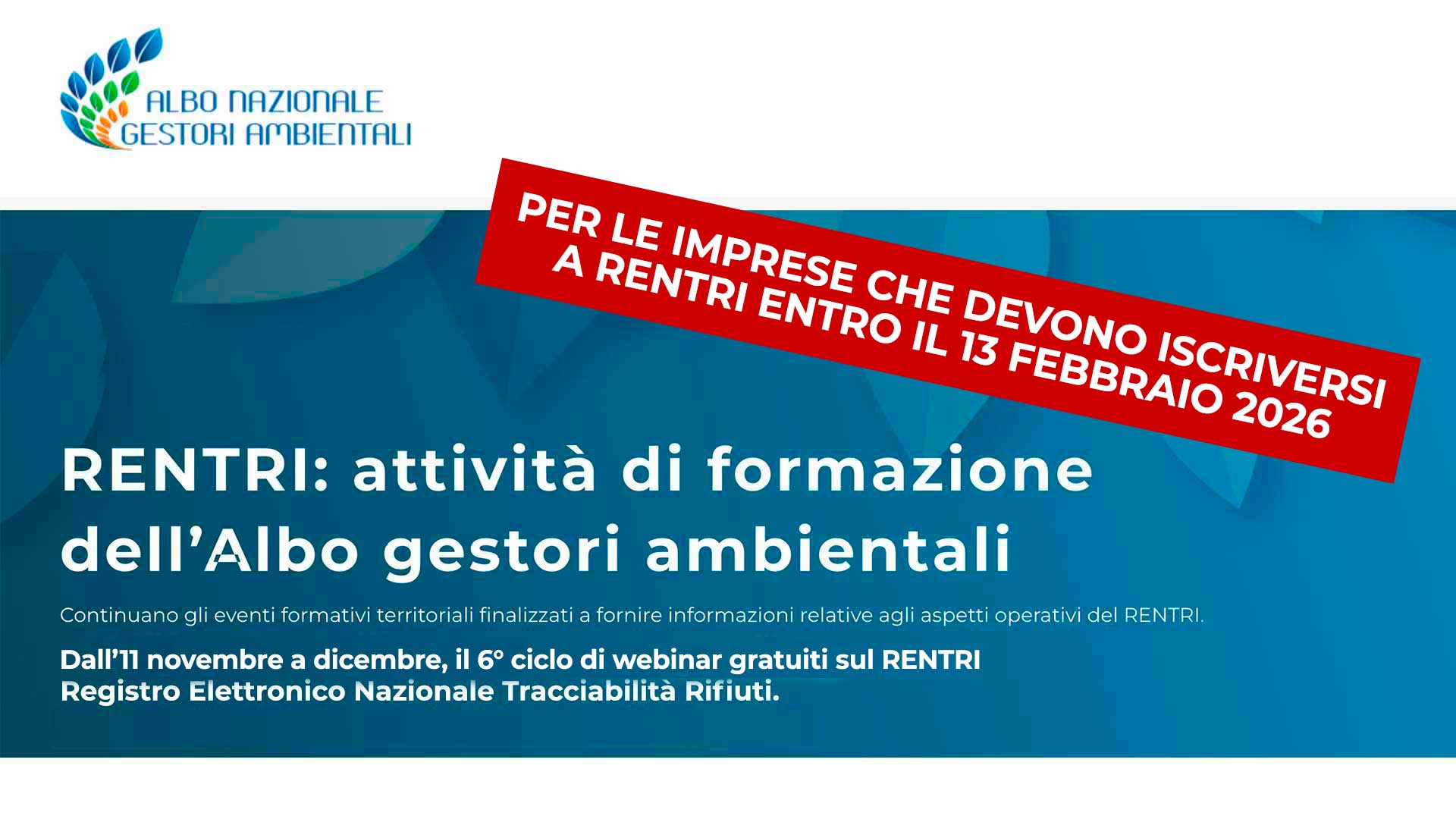 AMBIENTE – Parte a novembre il sesto ciclo di formazione gratuita per chi deve iscriversi a RENTRI entro il 13 febbraio 2026. Registrati ai webinar che ti interessano