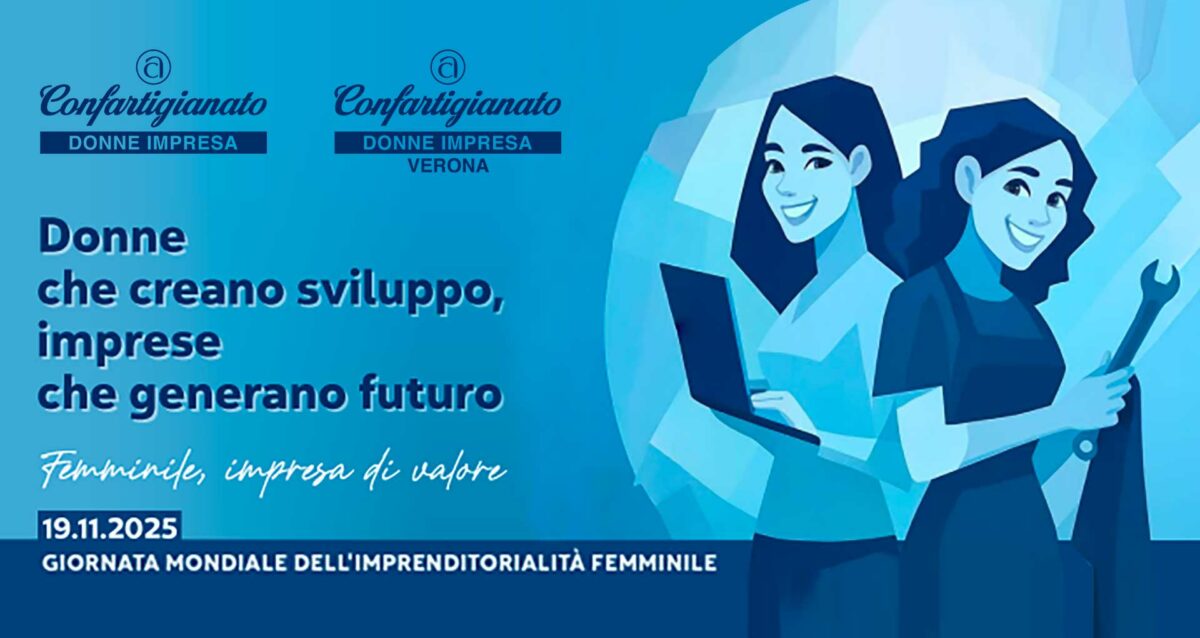 DONNE IMPRESA – Italia 1ª in Ue per imprese femminili: 1,5 milioni. Verona: il 17,8% delle aziende artigiane è a conduzione femminile. Gratton: “Smantellare barriere che frenano crescita imprenditoriale donne”