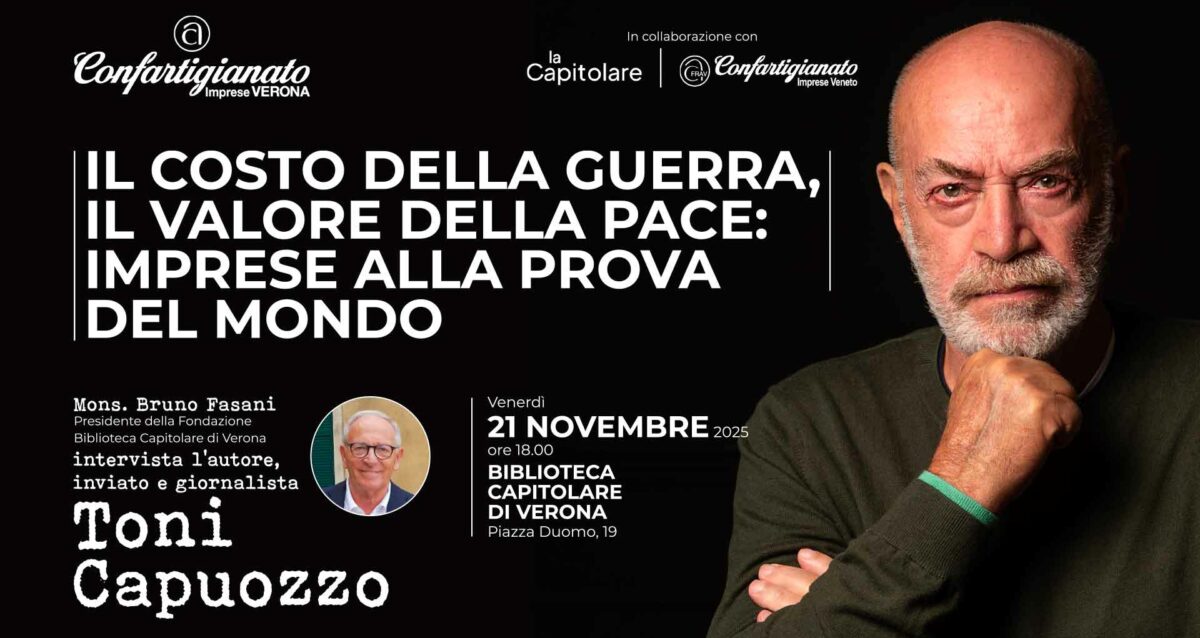 AVENTO – “Il costo della guerra, il valore della pace: imprese alla prova del mondo”: Mons. Bruno Fasani intervista il giornalista Toni Capuozzo, 21 novembre (ore 18.00) Biblioteca Capitolare di Verona