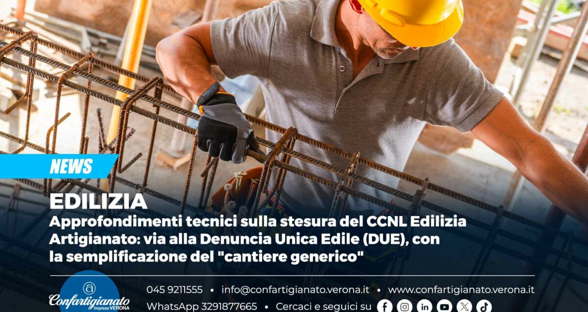EDILIZIA – Approfondimenti tecnici sulla stesura del CCNL Edilizia Artigianato: via alla Denuncia Unica Edile (DUE), con la semplificazione del "cantiere generico"