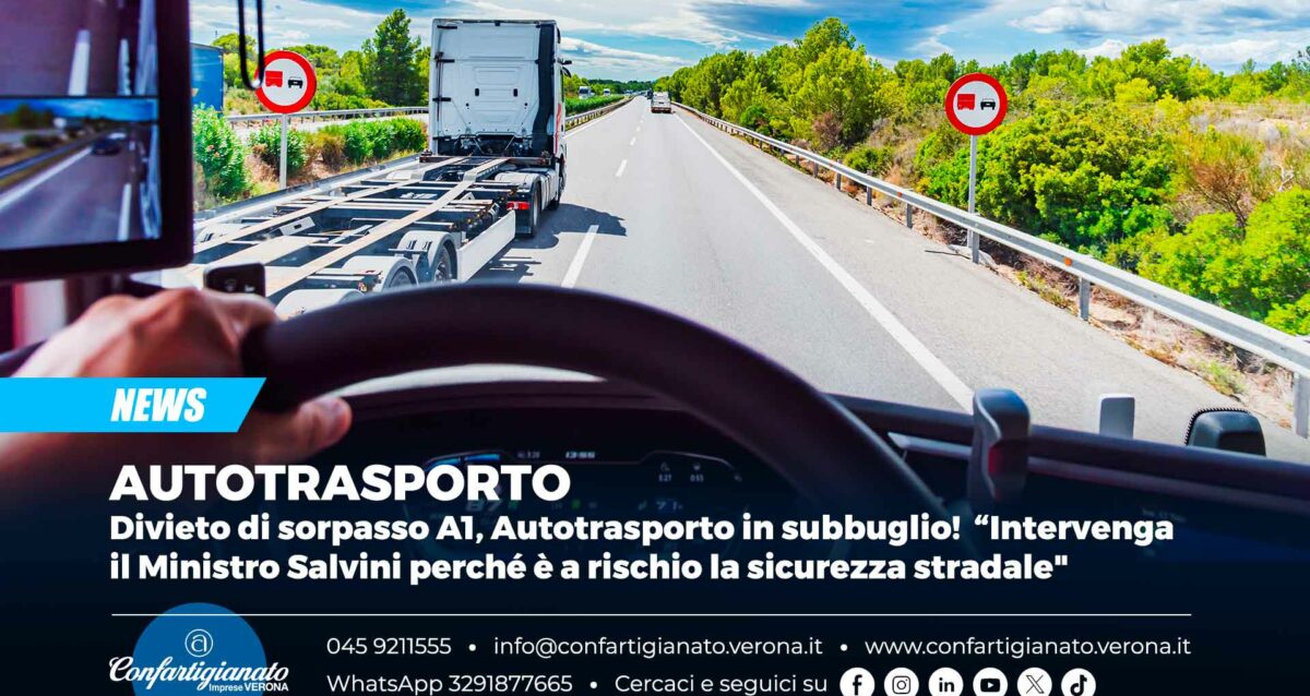 AUTOTRASPORTO – Divieto di sorpasso A1, Autotrasporto in subbuglio! "Intervenga il Ministro Salvini perché è a rischio la sicurezza stradale"
