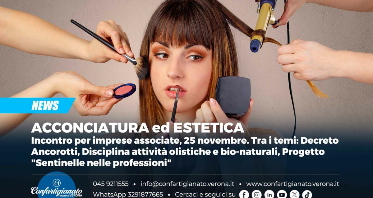ACCONCIATURA ed ESTETICA – Incontro per imprese associate, 25 novembre. Tra i temi: Decreto Ancorotti, Disciplina attività olistiche e bio-naturali, Progetto "Sentinelle nelle professioni"