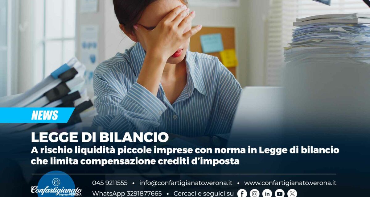 LEGGE DI BILANCIO – A rischio liquidità piccole imprese con norma in Legge di bilancio che limita compensazione crediti d’imposta