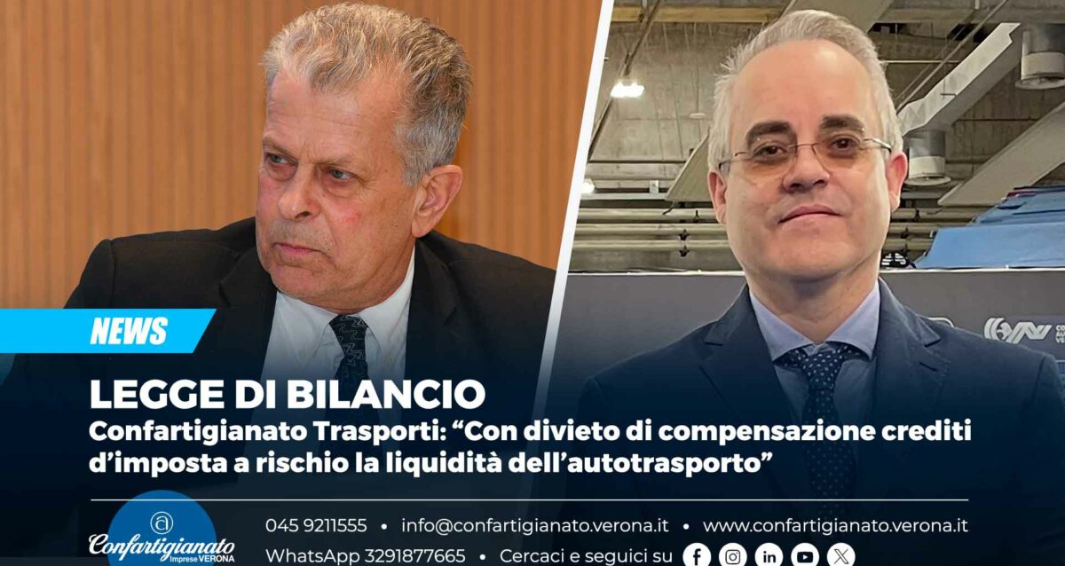LEGGE BILANCIO – Confartigianato Trasporti: “Con divieto di compensazione crediti d’imposta a rischio la liquidità dell’autotrasporto”