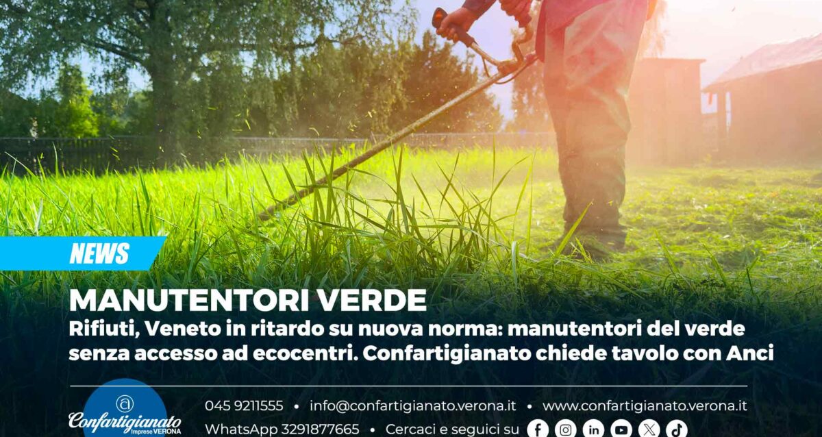 MANUTENTORI VERDE – Rifiuti, Veneto in ritardo su nuova norma: manutentori del verde senza accesso ad ecocentri. Confartigianato chiede tavolo con Anci