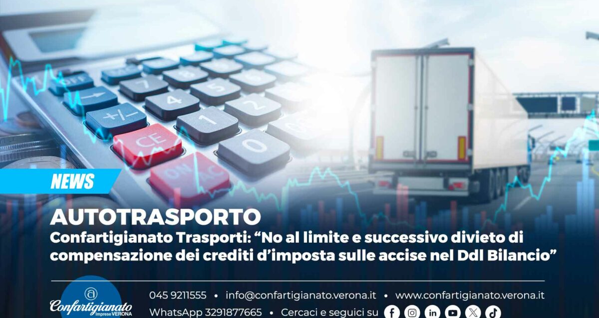 AUTOTRASPORTO – Confartigianato Trasporti: “No al limite e successivo divieto di compensazione dei crediti d’imposta sulle accise nel Ddl Bilancio”