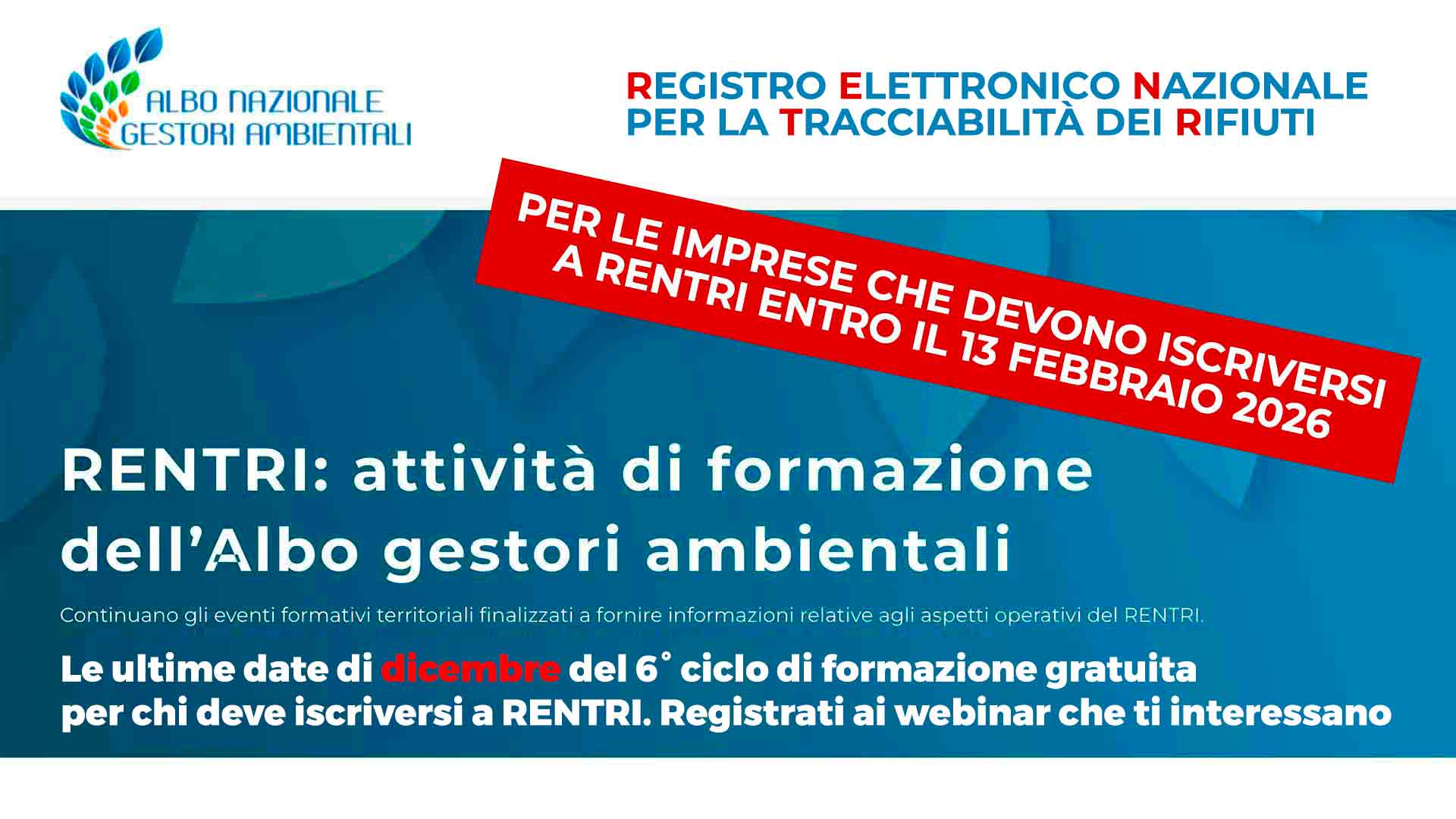 AMBIENTE – Le ultime date (dicembre) del 6° ciclo di formazione gratuita per chi deve iscriversi a RENTRI. Registrati ai webinar che ti interessano