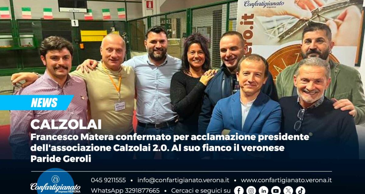 CALZOLAI – Francesco Matera confermato per acclamazione presidente dell'associazione Calzolai 2.0. Al suo fianco il veronese Paride Geroli