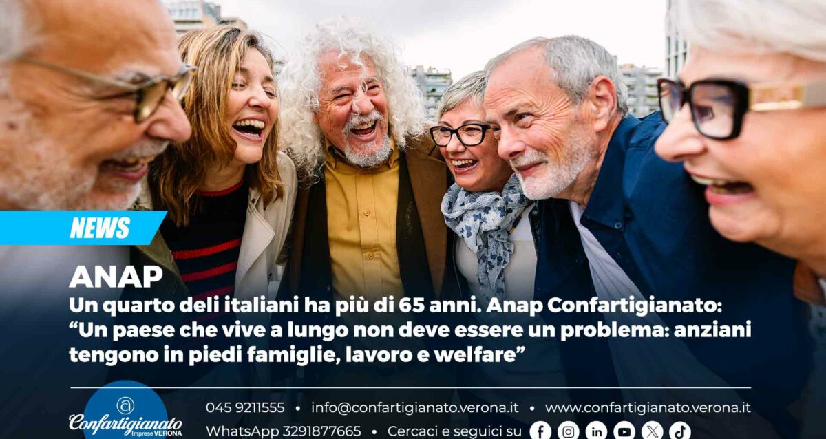 ANAP – Un quarto degli italiani ha più di 65 anni. Anap Confartigianato: “Un paese che vive a lungo non deve essere un problema: anziani tengono in piedi famiglie, lavoro e welfare”