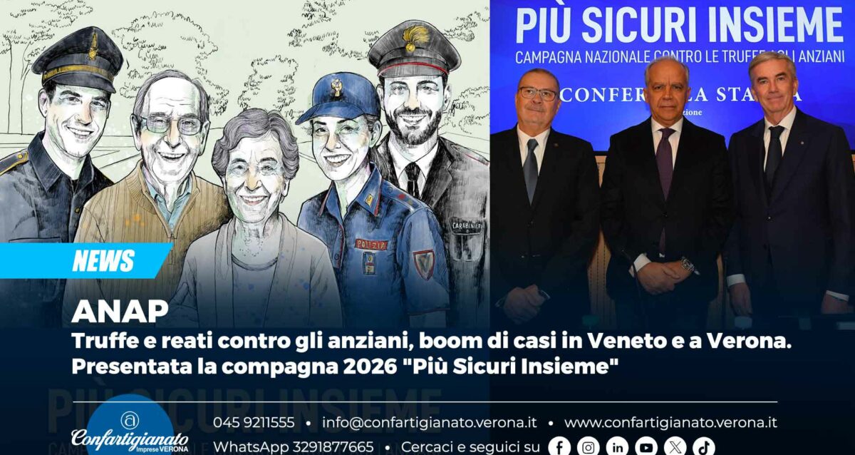 ANAP – Truffe e reati contro gli anziani, boom di casi in Veneto e a Verona. Presentata la compagna 2026 "Più Sicuri Insieme"