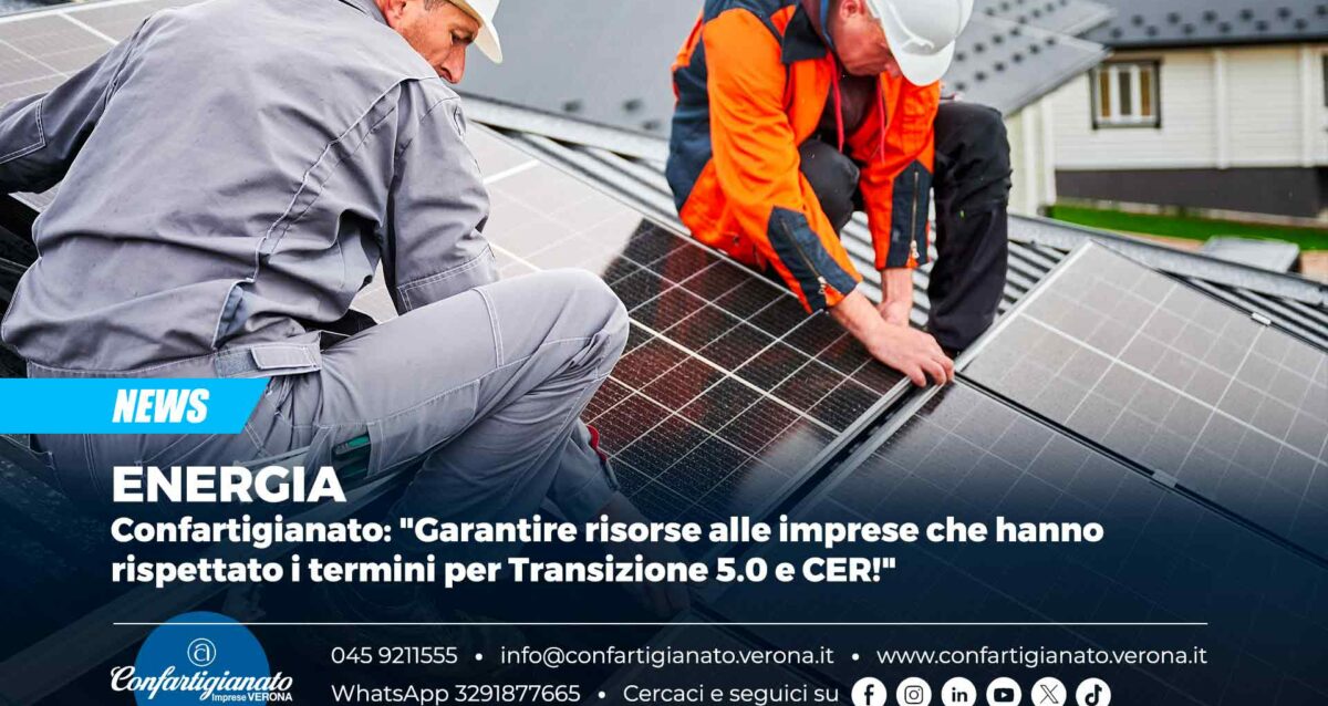 ENERGIA – Confartigianato: "Garantire risorse alle imprese che hanno rispettato i termini per Transizione 5.0 e CER!"