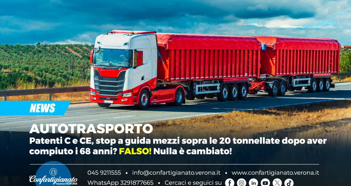 AUTOTRASPORTO – Patenti C e CE, stop a guida mezzi sopra le 20 tonnellate dopo i 68 anni? FALSO! Nulla è cambiato!