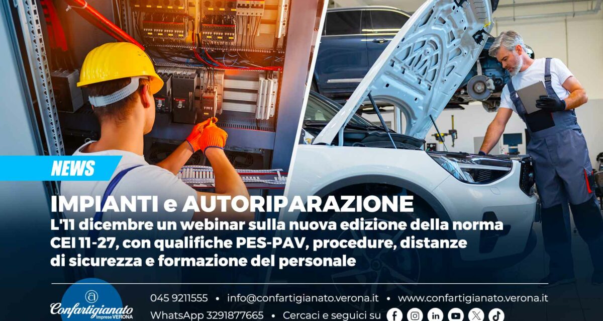 IMPIANTI e AUTORIPARAZIONE – L'11 dicembre un webinar sulla nuova edizione della norma CEI 11-27, con qualifiche PES-PAV, procedure, distanze di sicurezza e formazione del personale