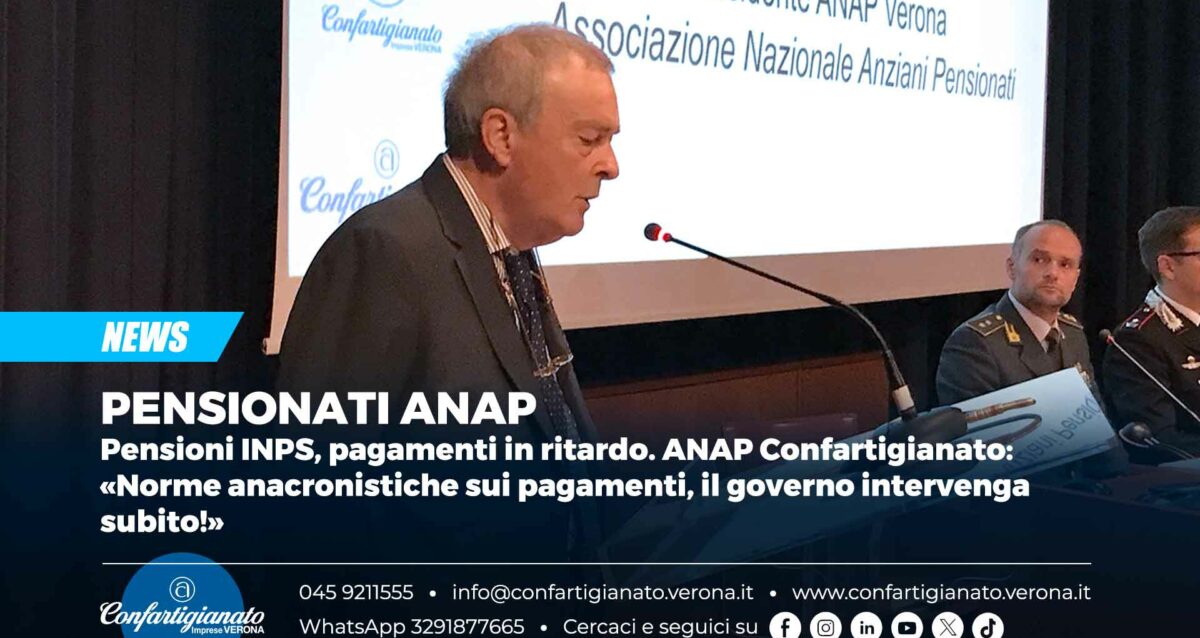 PENSIONATI ANAP – Pensioni INPS, pagamenti in ritardo. ANAP Confartigianato: «Norme anacronistiche sui pagamenti, il governo intervenga subito!»