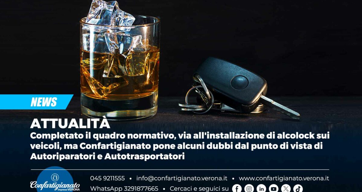 ATTUALITÀ - Completato il quadro normativo, via all'installazione di alcolock sui veicoli, ma Confartigianato pone alcuni dubbi dal punto di vista di Autoriparatori e Autotrasportatori