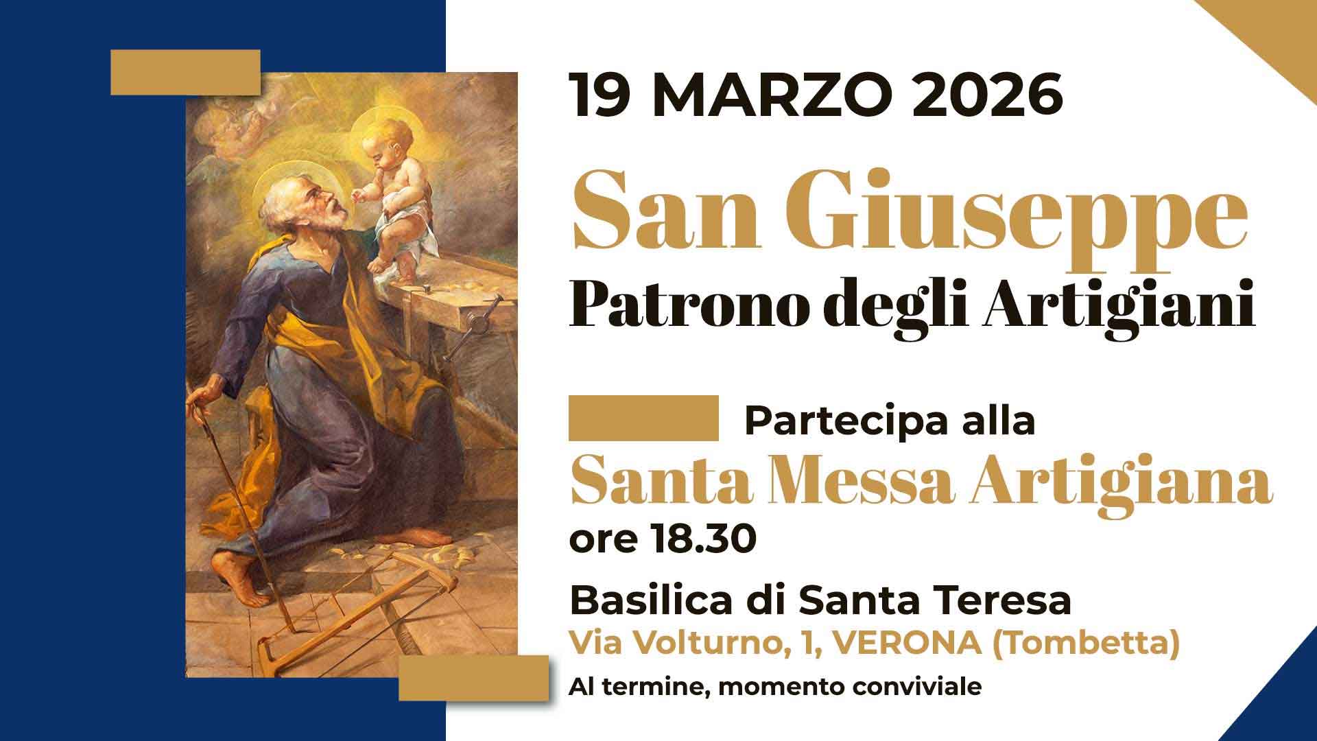 SAN GIUSEPPE – Celebrazione Patrono degli Artigiani: giovedì 19 marzo, Messa Artigiana a Santa Teresa e al termine momento conviviale. Non mancare!