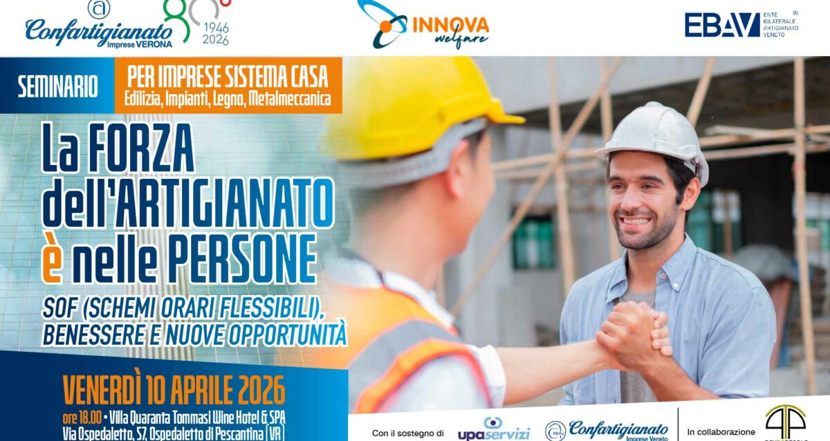 SISTEMA CASA – La Forza dell’Artigianato è nelle Persone: il 10 aprile, a Villa Quaranta, seminario sui temi del welfare: Schemi Orari Flessibili, Benessere e Nuove Opportunità