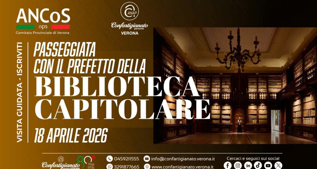 INIZIATIVA – Il 18 aprile, emozionante visita alla Biblioteca Capitolare, guidati dal suo Prefetto, Mons. Bruno Fasani. Iscriviti subito con ANCoS!