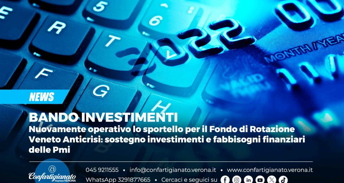 BANDO INVESTIMENTI – Nuovamente operativo lo sportello per il Fondo di Rotazione Veneto Anticrisi: sostegno investimenti e fabbisogni finanziari delle Pmi