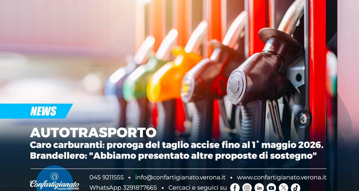 AUTOTRASPORTO – Caro carburanti: proroga del taglio accise fino al 1° maggio 2026. Brandellero: "Abbiamo presentato altre proposte di sostegno"