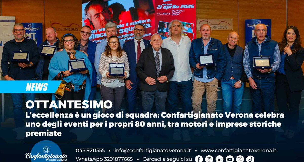 OTTANTESIMO – L’eccellenza è un gioco di squadra: Confartigianato Verona celebra uno degli eventi per i propri 80 anni, tra motori e imprese storiche premiate