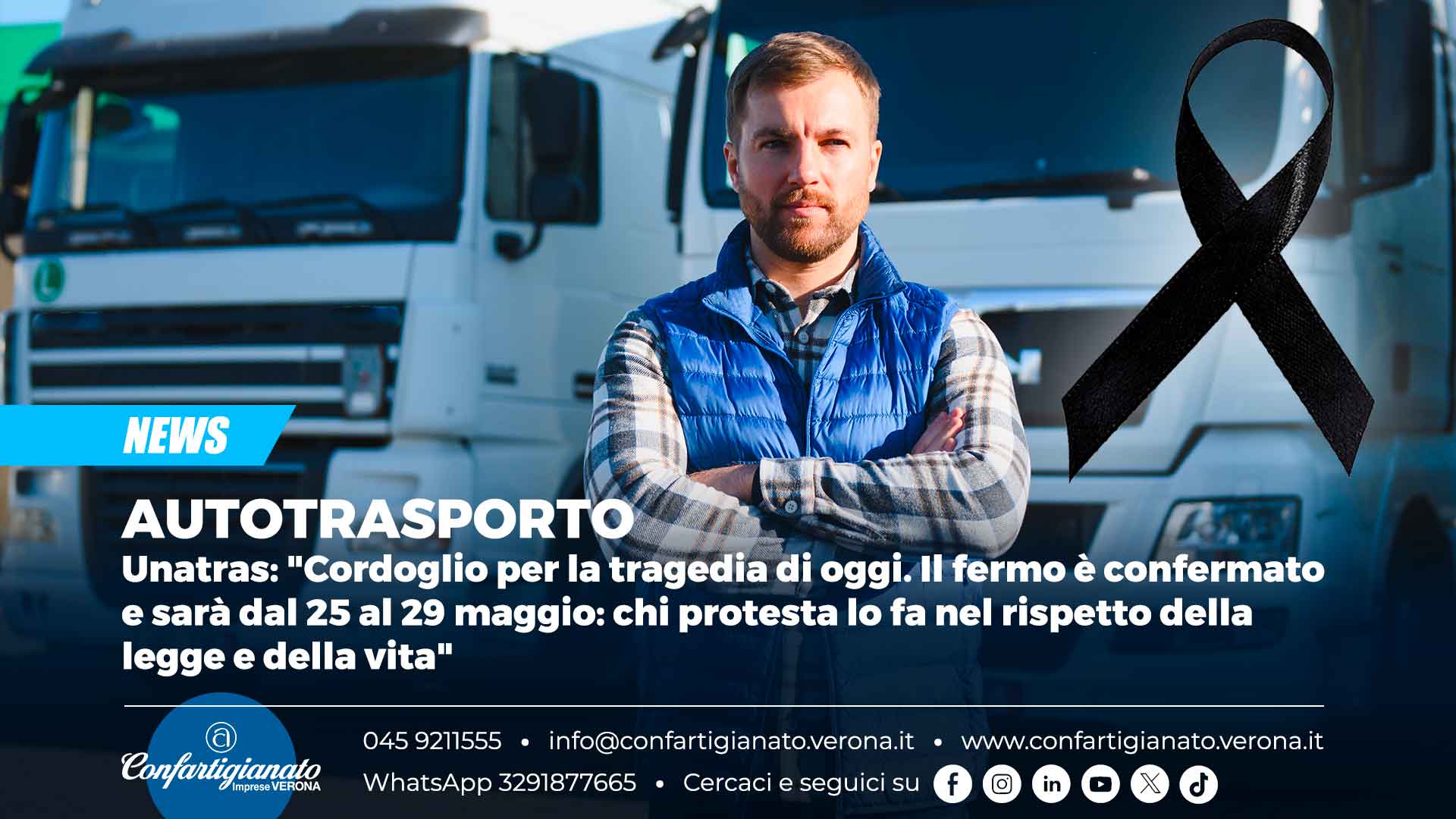 AUTOTRASPORTO – Unatras: "Cordoglio per la tragedia di oggi. Il fermo è confermato e sarà dal 25 al 29 maggio: chi protesta lo fa nel rispetto della legge e della vita"