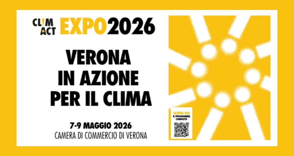 EVENTO – Dal 7 al 9 maggio torna Clim-Act Expo, Verona in azione per il clima. Partecipa agli eventi in Camera di Commercio
