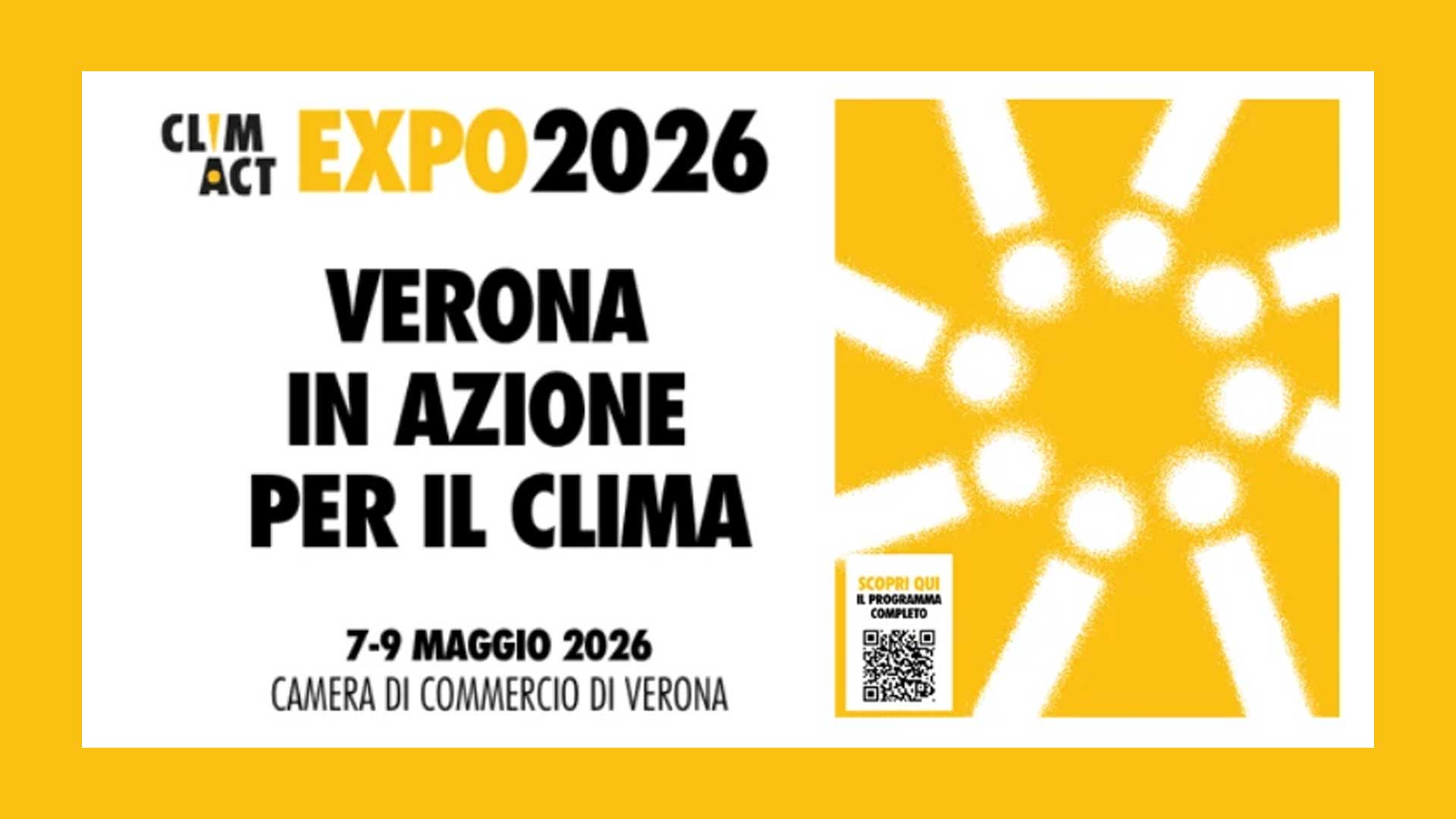 EVENTO – Dal 7 al 9 maggio torna Clim-Act Expo, Verona in azione per il clima. Partecipa agli eventi in Camera di Commercio