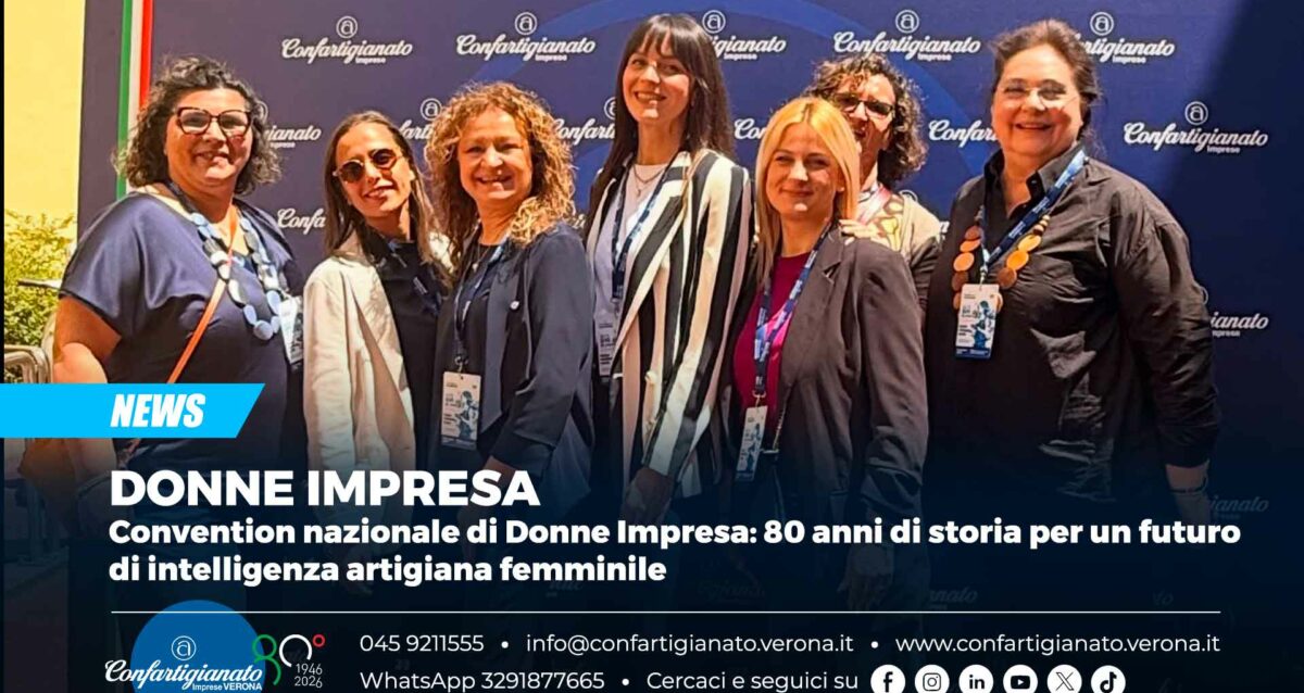DONNE IMPRESA – Convention nazionale di Donne Impresa: 80 anni di storia per un futuro di intelligenza artigiana femminile