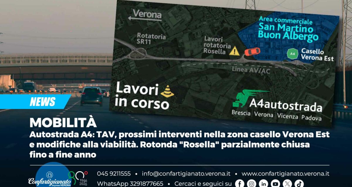 MOBILITÀ – Autostrada A4: TAV, prossimi interventi nella zona casello Verona Est e modifiche alla viabilità. Rotonda "Rosella" parzialmente chiusa fino a fine anno