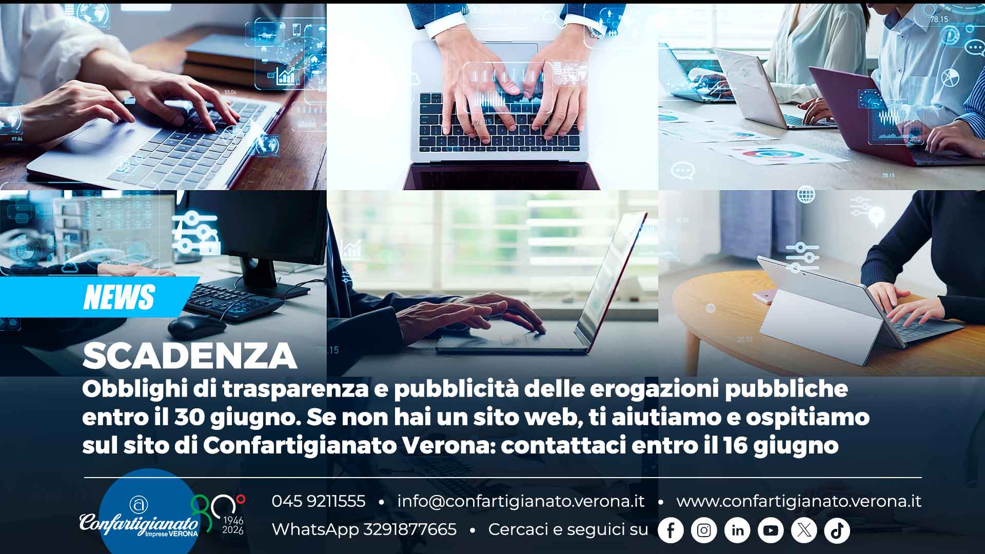 SCADENZA – Obblighi di trasparenza e pubblicità delle erogazioni pubbliche entro il 30 giugno. Se non hai un sito web, ti aiutiamo e ospitiamo sul sito di Confartigianato Verona: contattaci entro il 16 giugno