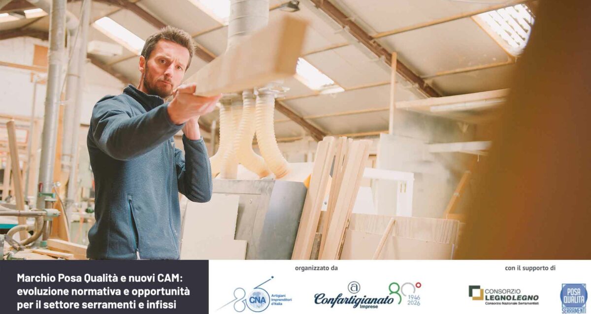 LEGNO ARREDO – “Marchio Posa Qualità e nuovi CAM”, a convegno su evoluzione normativa e opportunità per il settore serramenti e infissi. Rivedi il video