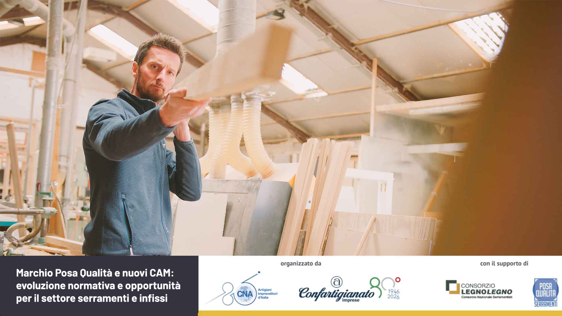 LEGNO ARREDO – “Marchio Posa Qualità e nuovi CAM”, a convegno su evoluzione normativa e opportunità per il settore serramenti e infissi. Rivedi il video