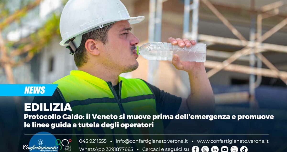 EDILIZIA – Protocollo Caldo: il Veneto si muove prima dell’emergenza e promuove le linee guida a tutela degli operatori