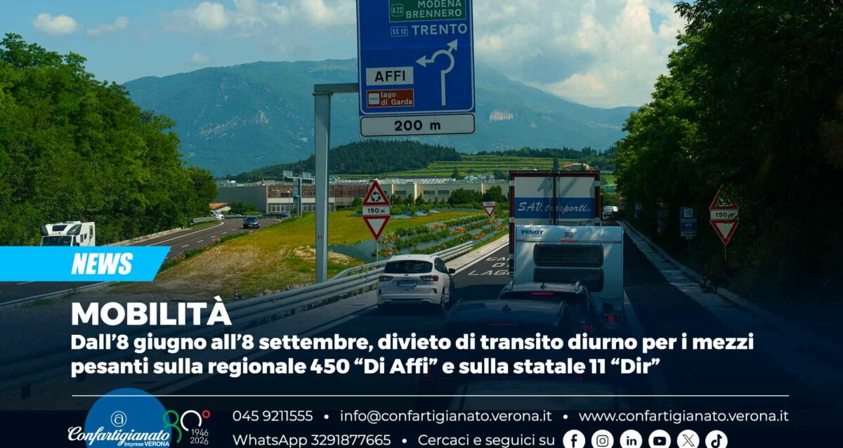 MOBILITÀ – Dall’8 giugno all’8 settembre, divieto di transito diurno per i mezzi pesanti sulla regionale 450 “Di Affi” e sulla statale 11 “Dir”