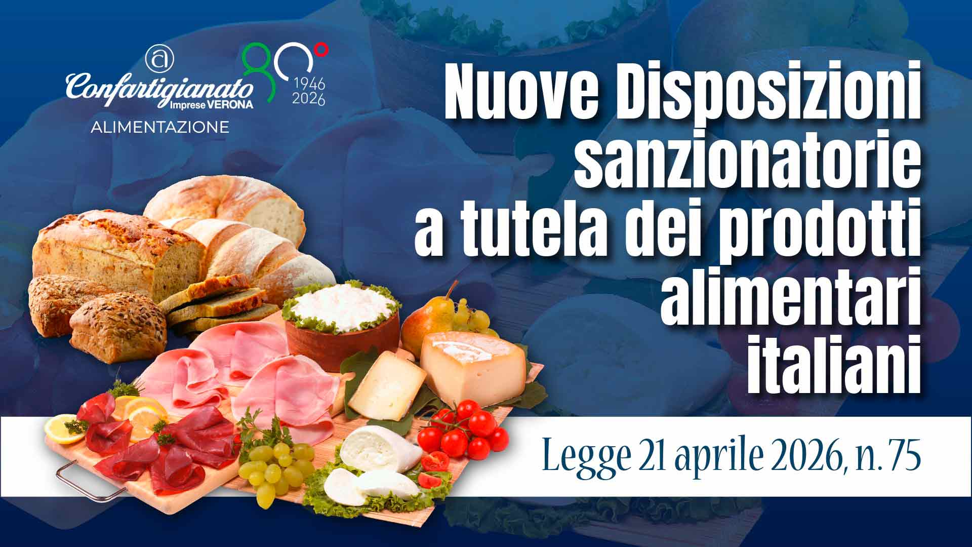 ALIMENTAZIONE – Legge 21 aprile 2026, n. 75: “Nuove Disposizioni sanzionatorie a tutela dei prodotti alimentari italiani”