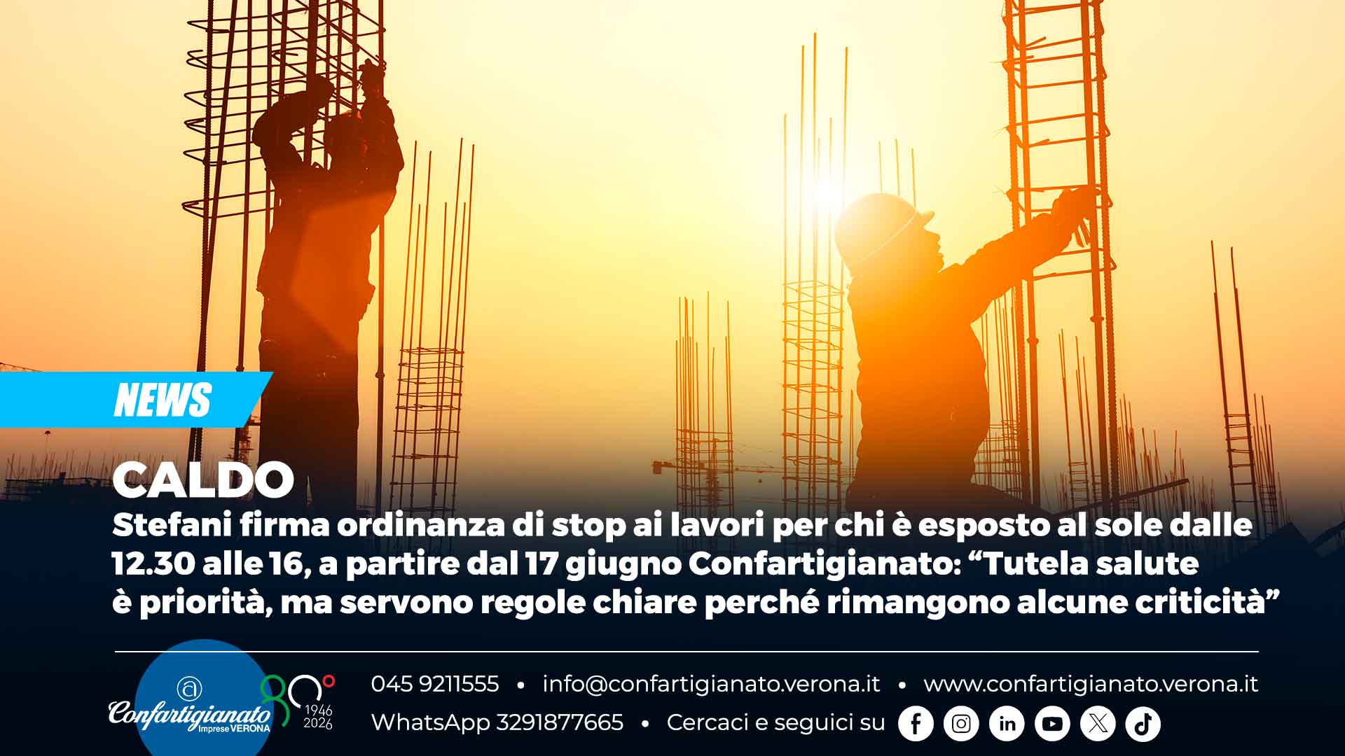 CALDO – Stefani firma ordinanza di stop ai lavori per chi è esposto al sole dalle 12.30 alle 16, a partire dal 17 giugno Confartigianato: “Tutela salute è priorità, ma servono regole chiare perché rimangono alcune criticità”