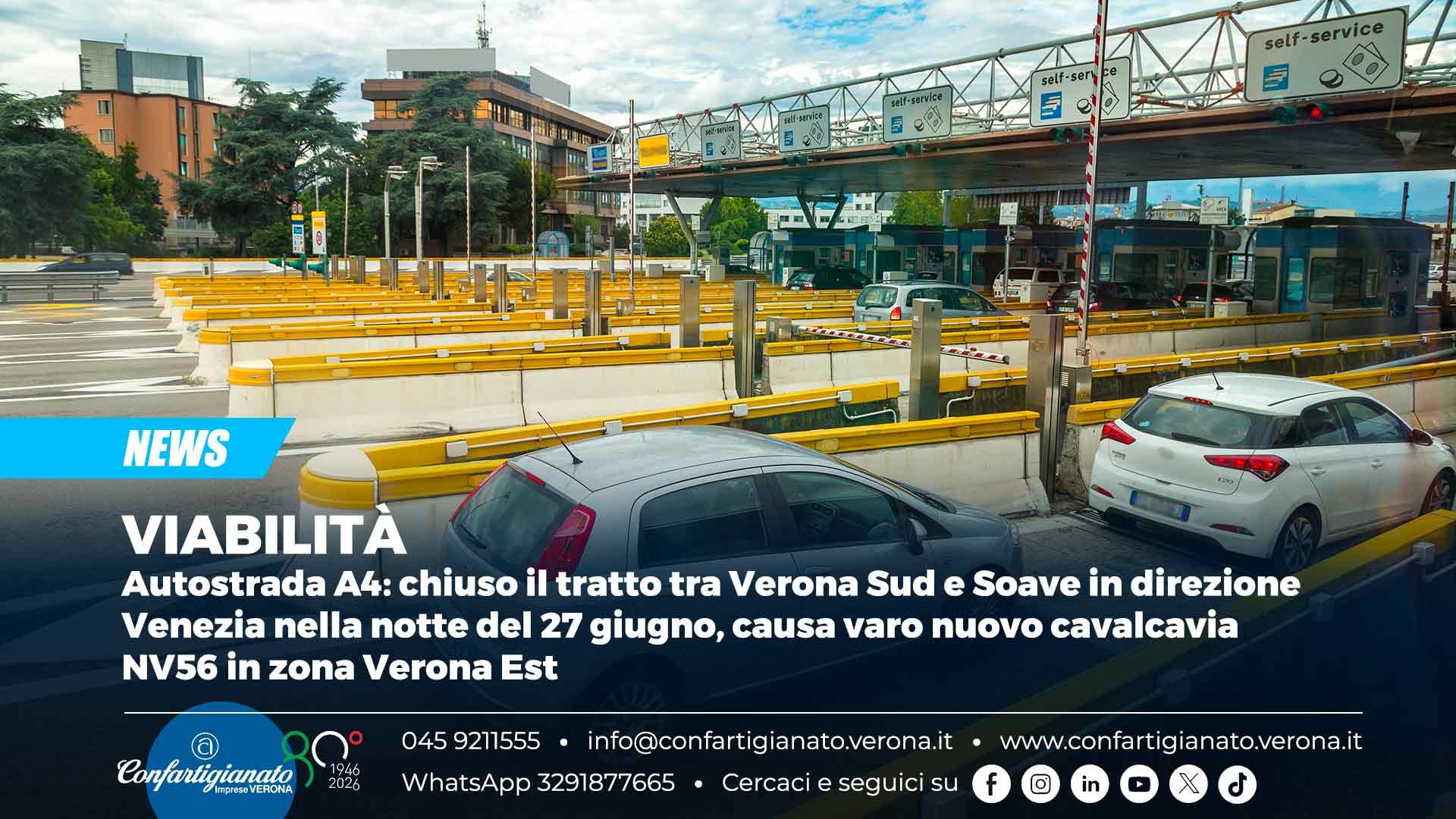 MOBILITÀ – Autostrada A4: chiuso il tratto tra Verona Sud e Soave in direzione Venezia nella notte del 27 giugno, causa varo nuovo cavalcavia NV56 in zona Verona Est